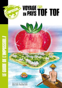 Le guide de l'impossible t.1 - voyage en pays Tof Tof