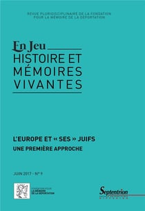 Revue En jeu : histoires et mémoires vivantes n.9 : l'Europe et « ses » juifs - une première approche - juin 2017