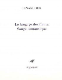 Le langage des fleurs : songe romantique