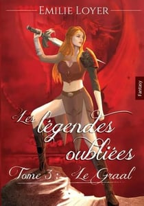 Les légendes oubliées Tome 3 : le graal