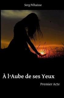 À l'Aube de ses Yeux