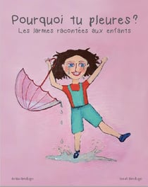Pourquoi tu pleures ? les larmes racontées aux enfants