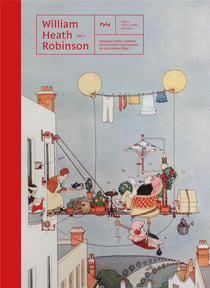 William Heath Robinson : quelques idées simples pour profiter pleinement de son temps libre !