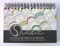 Le recueil, plus de 170 planches de radiesthésie : Géobiologie, Monde subtil, Soin, Âme & karma, Naturopathie, Lithothérapie...