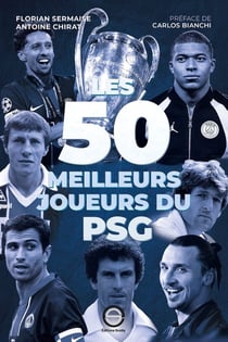 Les 50 meilleurs joueurs du PSG