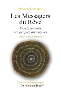 Les messagers du rêve : Enseignements des peuples aborigènes