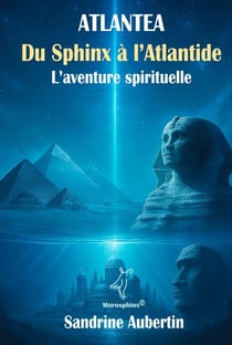 Atlantea - Du Sphinx à l'Atlantide