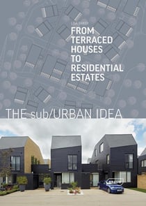 The sub/urban idea - from terraced houses to residential estates