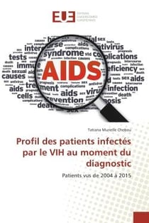 Profil des patients infectes par le VIH au moment du diagnostic : Patients vus de 2004 A 2015