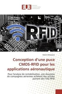 Conception d'une puce CMOS-RFID pour les applications aéronautique : Pour l'analyse de rentabilisation, une douzaine de compagnies aériennes achètent des articles ...
