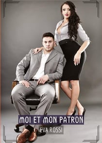 Moi et Mon Patron : Histoires Érotiques Tabou pour Adultes