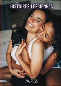 Histoires Lesbiennes : Compilation Érotique de Sexe sans Limites pour Adultes