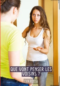 Que vont penser les voisins ? : Histoires Érotiques Tabou pour Adultes