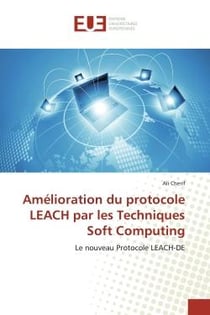 Amélioration du protocole LEACH par les Techniques Soft Computing : Le nouveau Protocole LEACH-DE
