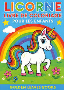 Livre de Coloriage Licornes pour Enfants : 30 dessins magiques de licornes à colorier - Stimule l'imagination et procure des moments de détente.