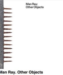 Man Ray : other objects