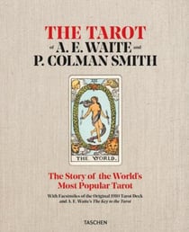 The tarot of A. E. Waite and P. Colman Smith : The story of the world's most popular tarot