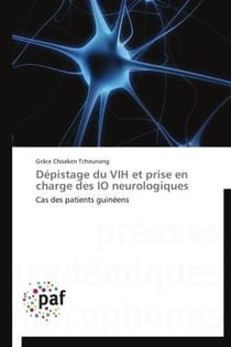 Dépistage du VIH et prise en charge des IO neurologiques