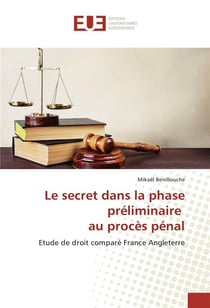 Le secret dans la phase preliminaire au proces penal