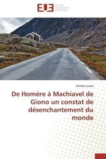 De homere a machiavel de giono un constat de desenchantement du monde