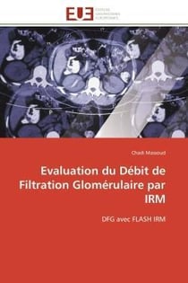 Evaluation du debit de filtration glomerulaire par irm - dfg avec flash irm