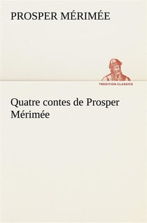 Quatre contes de prosper merimee