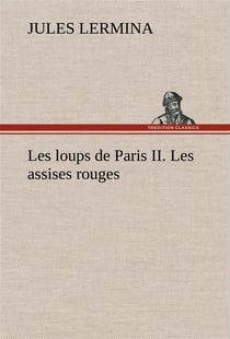 Les loups de paris ii. les assises rouges