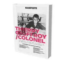 Thierry Geoffroy / Colonel: A Propulsive Retrospective : Cat. Villa Stuck