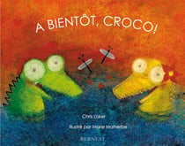À bientot, croco !