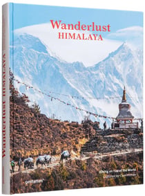 Wanderlust Himalaya : hiking on top of the world