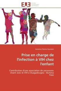 Prise en charge de l'infection a vih chez l'enfant - contribution d'une association de personnes viv