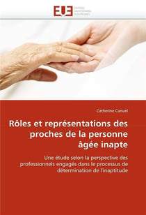 Roles et representations des proches de la personne agee inapte