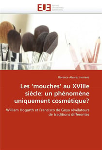 Les  mouches' au xviiie siecle: un phenomene uniquement cosmetique?