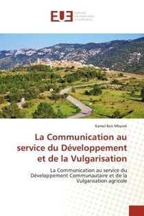 La Communication au service du Développement et de la Vulgarisation : La Communication au service du Développement Communautaire et de la Vulgarisation agricole