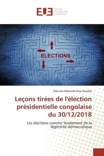 Leçons tirées de l'élection présidentielle congolaise du 30/12/2018 : Les élections comme fondement de la légitimité démocratique