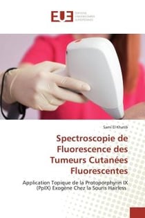Spectroscopie de Fluorescence des Tumeurs Cutanées Fluorescentes : Application Topique de la Protoporphyrin IX (PpIX) Exogène Chez la Souris Hairless