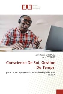 Conscience De Soi, Gestion Du Temps : pour un entrepreneuriat et leadership efficacies en RDC