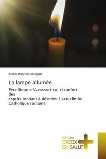 La lampe allumée : Père Simone Vavassori sx, réconfort des esprits tendant à déserter l'actuelle foi Catholique romaine