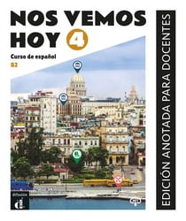 Nos vemos hoy 4 : Espagnol : Livre du professeur