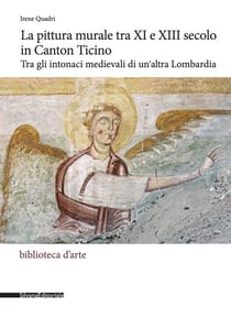 La pittura murale tra XI e XIII secolo in Canton Ticino
