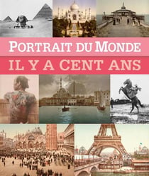 Portrait du monde il y a cent ans