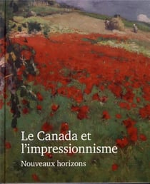 Le Canada et l'impressionnisme - nouveaux horizons