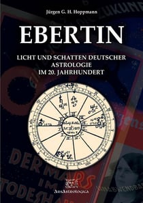 Ebertin : Licht und Schatten deutscher Astrologie im 20. Jahrhundert