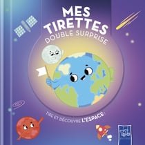Mes tirettes double-surprise : L'espace