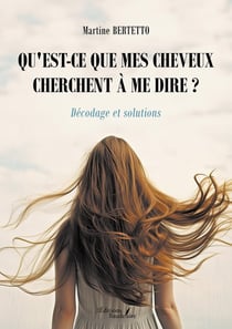 Qu'est-ce que mes cheveux cherchent à me dire ? Décodage et solutions