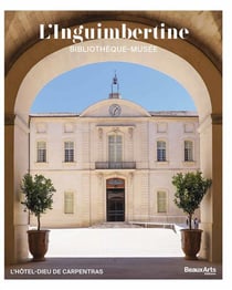 L'inguimbertine, bibliothèque-musée : catalogue officiel de l'hotel-dieu de Carpentras