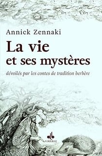 Vie et ses mystères dévoilés par les contes de tradition berbère