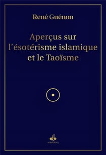 Aperçus sur l'ésotérisme islamique et le Taoïsme