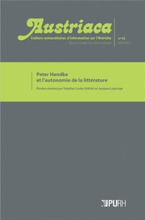 Austriaca, n° 92/juin 2021 : La liberté de l'art. Peter Handke et l'autonomie de la littérature