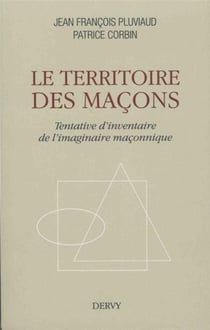 Le territoire des maçons - tentavive d'inventaire de l'imaginaire maçonnique